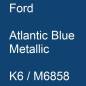 Preview: Ford, Atlantic Blue Metallic, K6 / M6858.